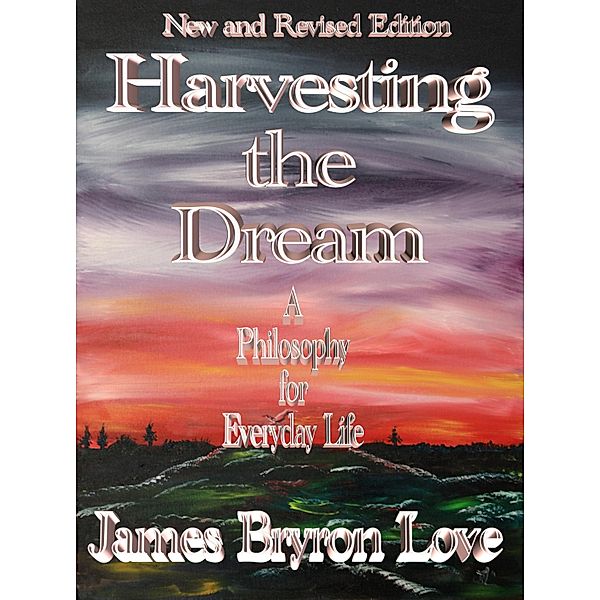 Harvesting the Dream / James Bryron Love, James Bryron Love