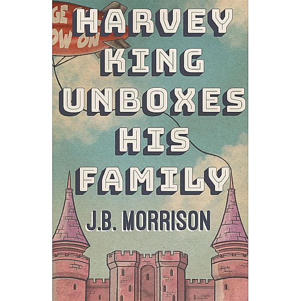 Harvey King Unboxes His Family, J. B. Morrison