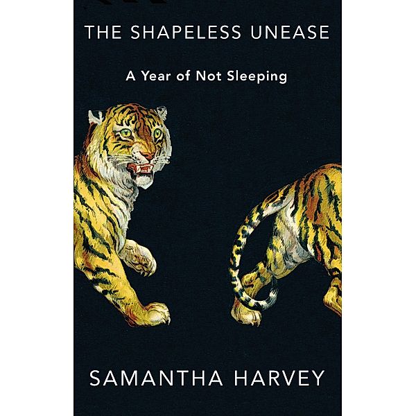 Harvey, S: Shapeless Unease, Samantha Harvey