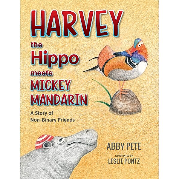 Harvey the Hippo Meets Mickey Mandarin, Abby Pete