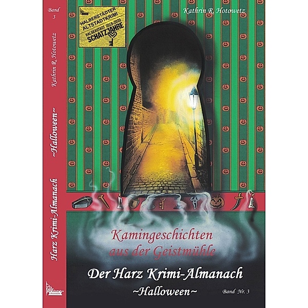 Harz Krimi-Almanach, Kamingeschichten aus der Geistmühle, Halloween, Kathrin Hotowetz