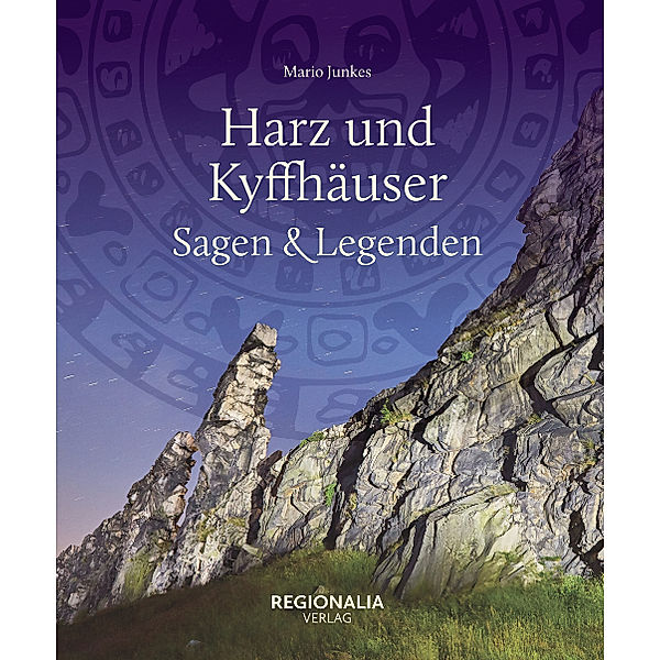 Harz und Kyffhäuser - Sagen und Legenden, Mario Junkes