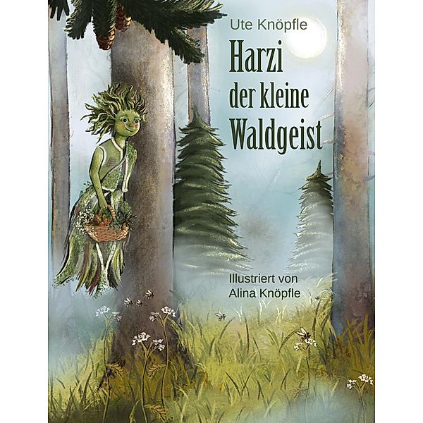 Harzi, der kleine Waldgeist, Ute Knöpfle