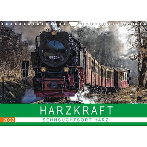 HARZKRAFT - SEHNSUCHTSORT HARZ (Wandkalender 2022 DIN A4 quer), Holger Felix