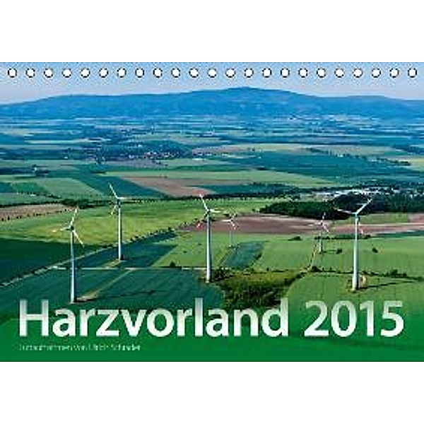 Harzvorland 2015 Luftaufnahmen von Ulrich Schrader (Tischkalender 2015 DIN A5 quer), Ulrich Schrader