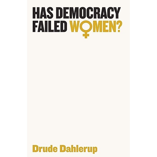 Has Democracy Failed Women?, Drude Dahlerup