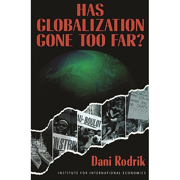 Has Globalization Gone Too Far?, Dani Rodrik