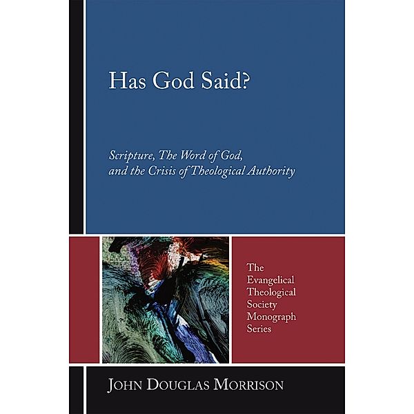 Has God Said? / Evangelical Theological Society Monograph Series Bd.5, John Douglas Morrison