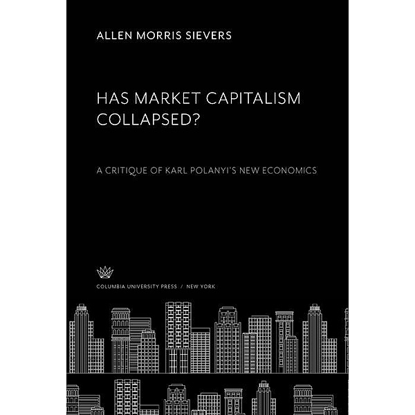 Has Market Capitalism Collapsed?, Allen Morris Sievers