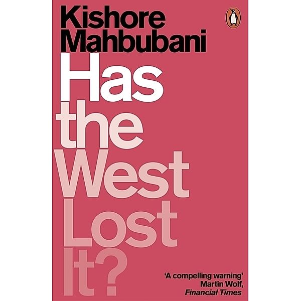 Has the West Lost It?, Kishore Mahbubani
