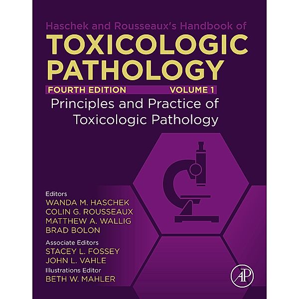 Haschek and Rousseaux's Handbook of Toxicologic Pathology, Volume 1: Principles and Practice of Toxicologic Pathology