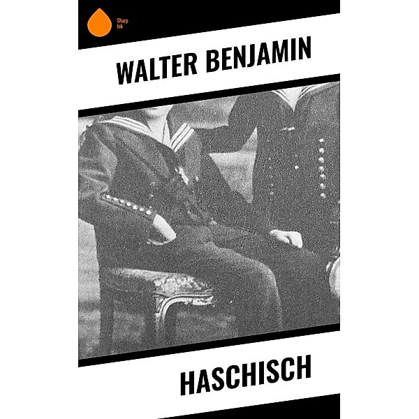 Haschisch, Walter Benjamin