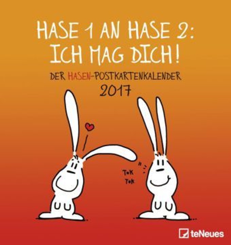Hase 1 an Hase 2: Ich mag dich! 2017 - Kalender bei