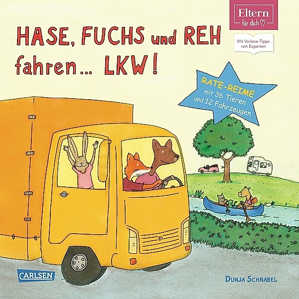 Hase, Fuchs und Reh fahren ... LKW!  (ELTERN-Vorlesebuch), Dunja Schnabel
