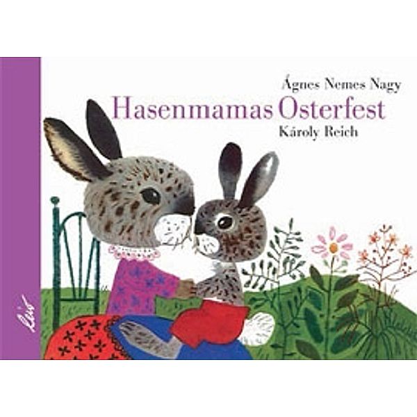 Hasenmamas Osterfest, Ágnes Nemes Nagy