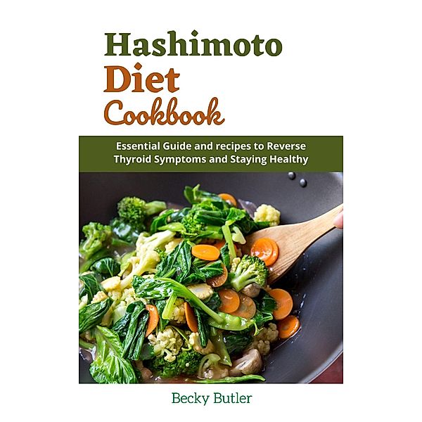 Hashimoto Diet Cookbook, Becky Butler