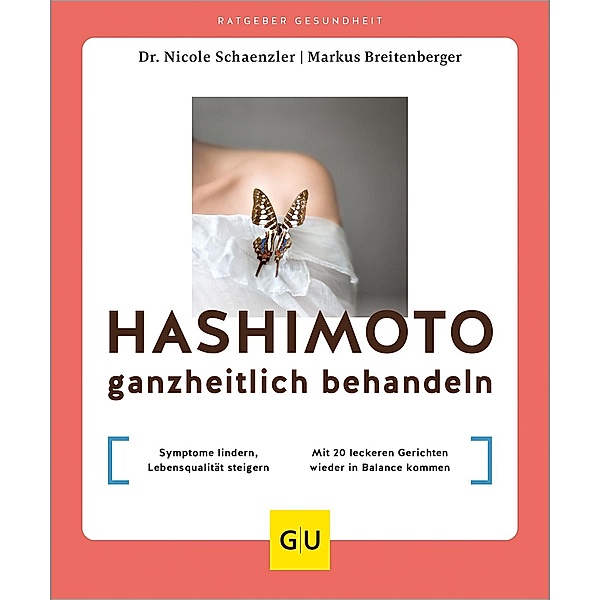 Hashimoto ganzheitlich behandeln, Nicole Schaenzler, Markus Breitenberger