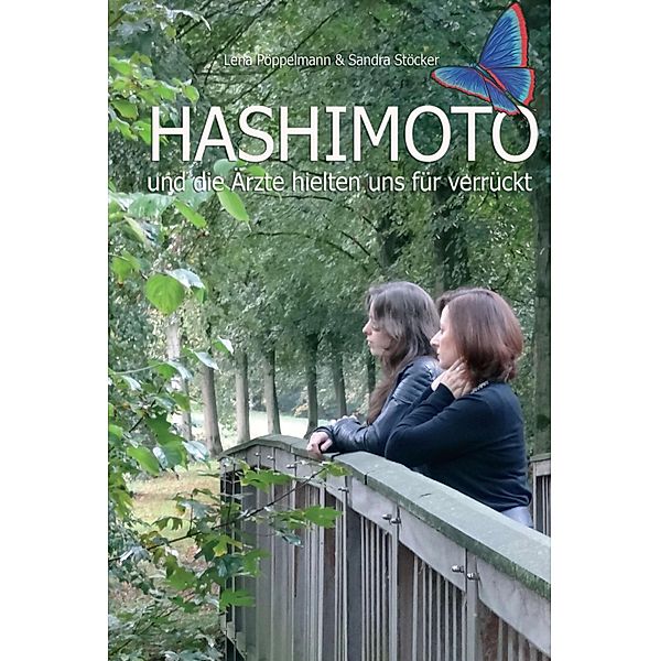 HASHIMOTO und die Ärzte hielten uns für verrückt, Lena Pöppelmann, Sandra Stöcker