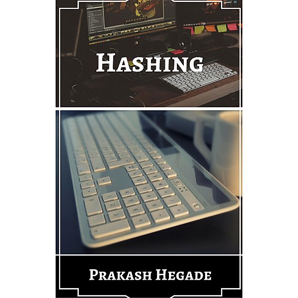 Hashing, Prakash Hegade