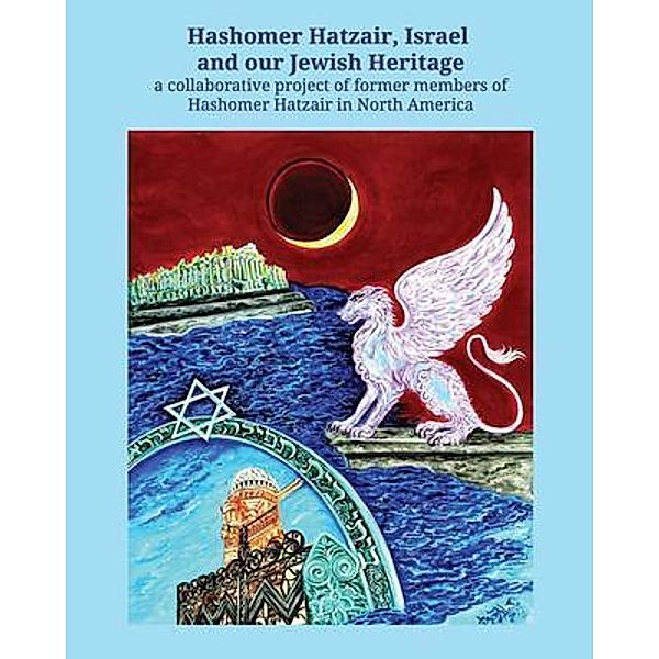 Hashomer Hatzair, Israel and Our Jewish Heritage / Laura Schatzberg