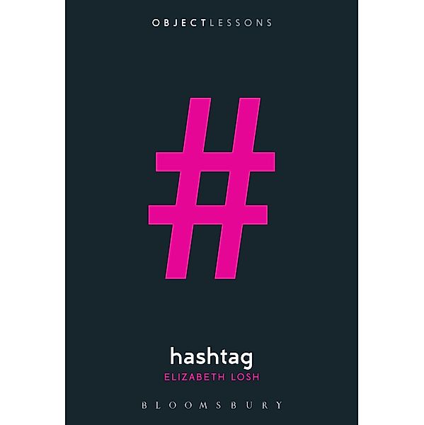 Hashtag / Object Lessons, Elizabeth Losh