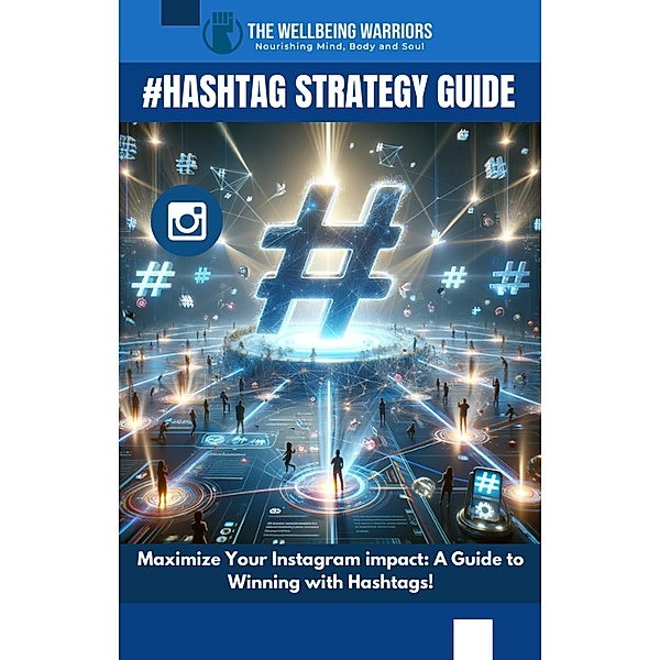 Hashtag Strategy Guide, The Wellbeing Warriors