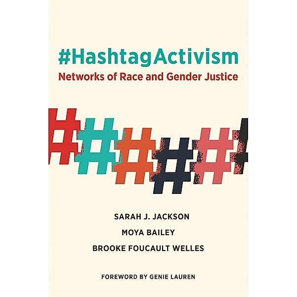#HashtagActivism, Sarah J. Jackson, Moya Bailey, Brooke Foucault Welles