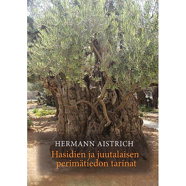 Hasidien ja juutalaisen perimätiedon tarinat, Hermann Aistrich