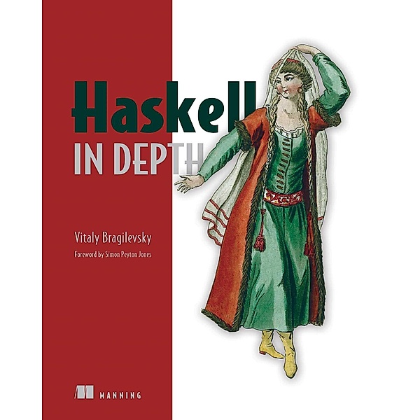 Haskell in Depth, Vitaly Bragilevsky