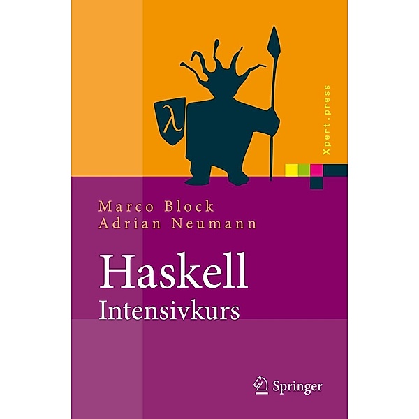 Haskell-Intensivkurs / Xpert.press, Marco Block, Adrian Neumann