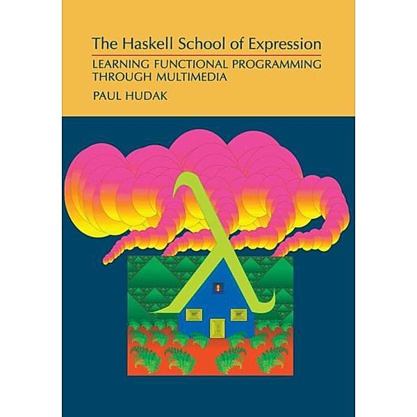 Haskell School of Expression, Paul Hudak