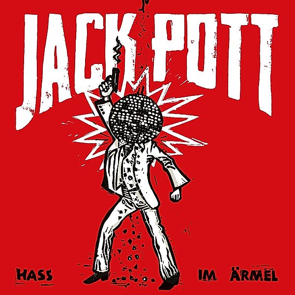 Hass Im Aermel (180gr./Black Vinyl/Booklet), Jack Pott