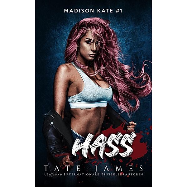 Hass (Madison Kate, #1) / Madison Kate, Tate James