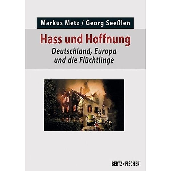 Hass und Hoffnung, Markus Metz, Georg Seesslen