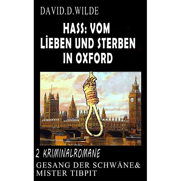 Hass: Vom Lieben und Sterben in Oxford, Daniel. D Wilde