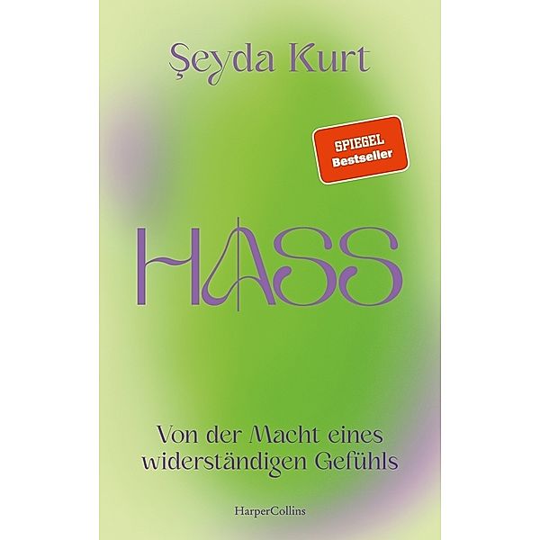 Hass. Von der Macht eines widerständigen Gefühls, Seyda Kurt