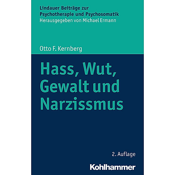 Hass, Wut, Gewalt und Narzissmus, Otto F. Kernberg