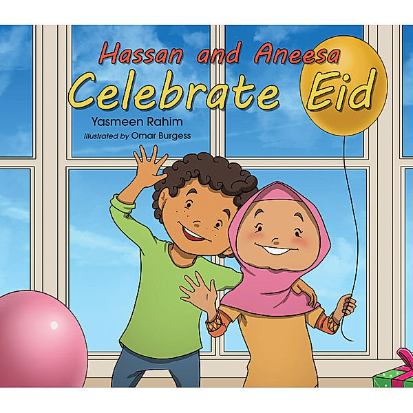 Hassan & Aneesa: Hassan and Aneesa Celebrate Eid, Yasmeen Rahim