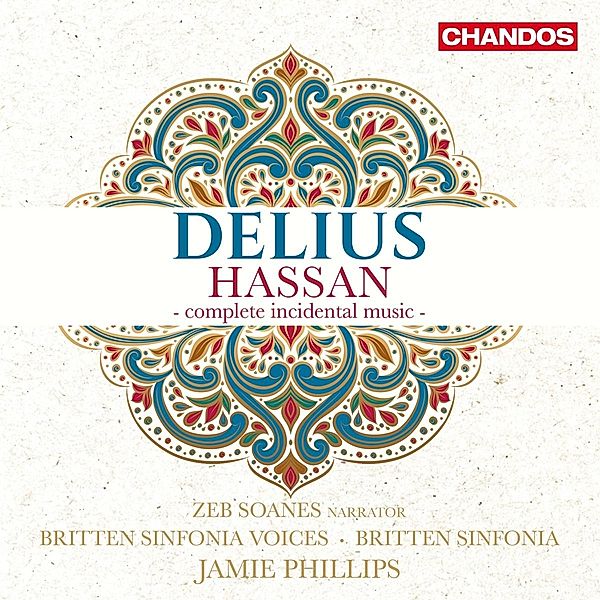 Hassan - Complete incidental Music, Soanes, Phillips, Britten Sinfonia & Voices
