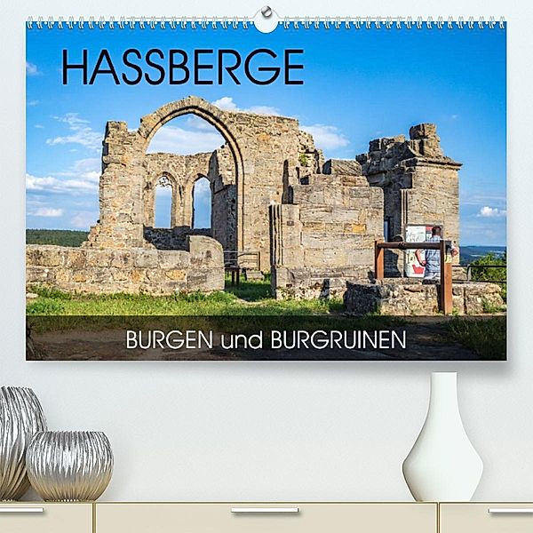 Haßberge - Burgen und Burgruinen (Premium, hochwertiger DIN A2 Wandkalender 2023, Kunstdruck in Hochglanz), Val Thoermer
