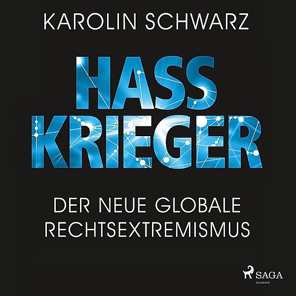 Hasskrieger: Der neue globale Rechtsextremismus, Karolin Schwarz