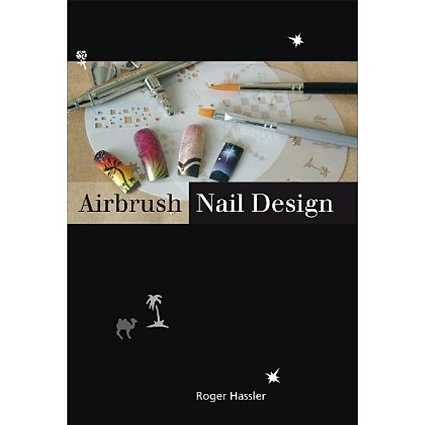 Hassler, R: Airbrush Nail Design, Roger Hassler