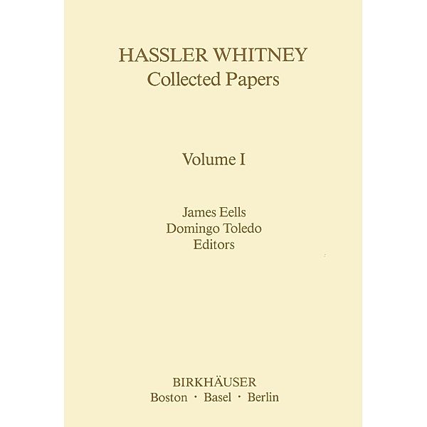 Hassler Whitney Collected Papers Volume I / Contemporary Mathematicians, James Eelles, Domingo Toledo