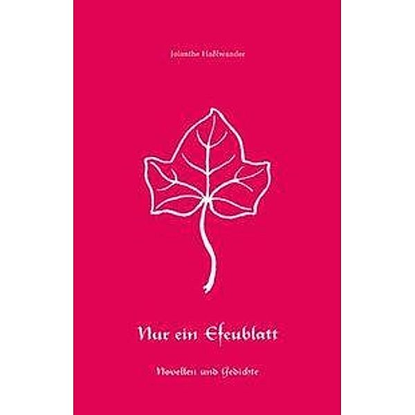 Hasslwander, J: Nur ein Efeublatt, Jolante Hasslwander