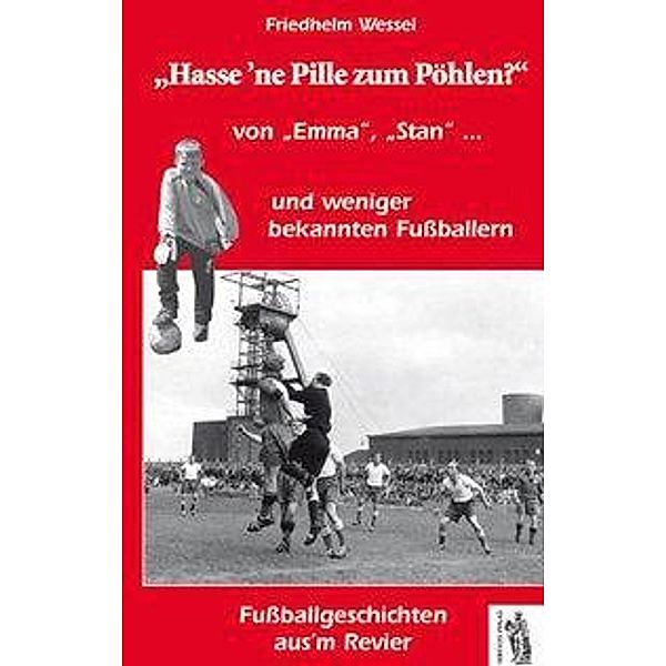 Hass'ne Pille zum Pöhlen?, Friedhelm Wessel