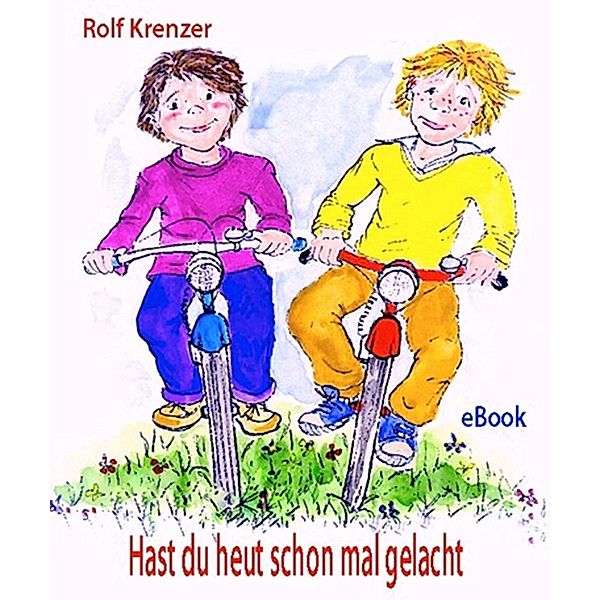 Hast du heut schon mal gelacht?, Rolf Krenzer