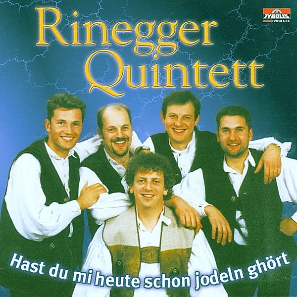 Hast du mi heute schon jodeln gehört?, Rinegger Quintett