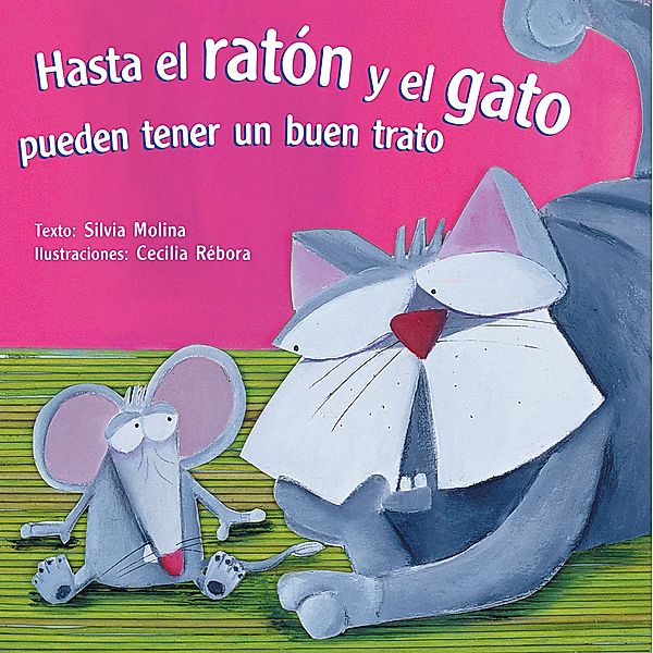 Hasta el ratón y el gato pueden tener un buen trato, Silvia Molina