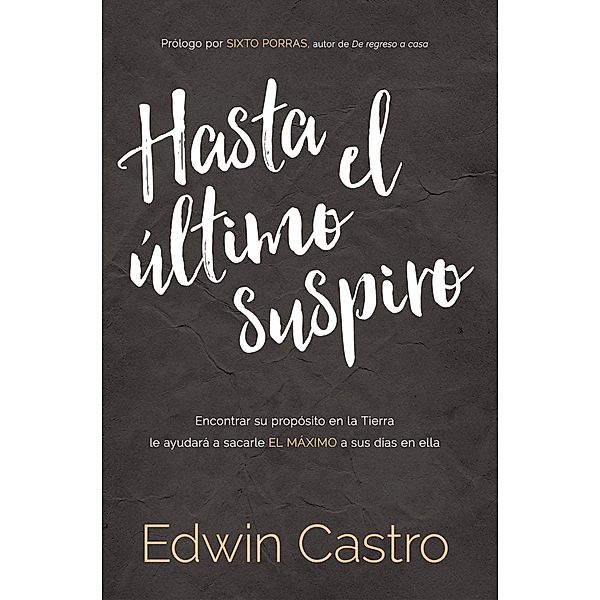 Hasta el ultimo suspiro / Until The Last Sigh, Edwin Castro