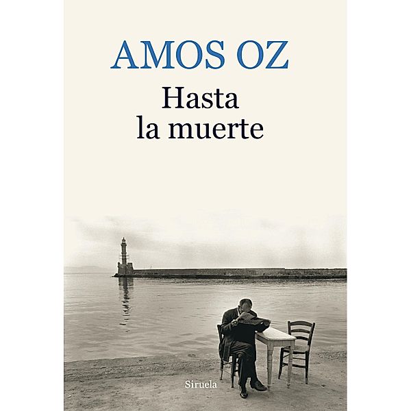 Hasta la muerte / Biblioteca Amos Oz Bd.8, Amos Oz